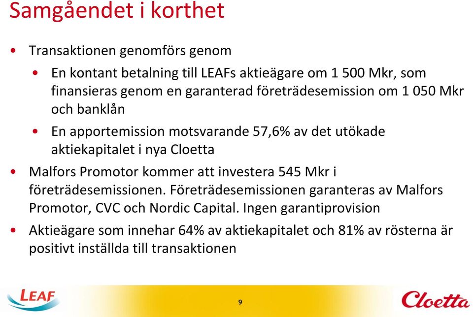 Malfors Promotor kommer att investera 545 Mkr i företrädesemissionen.