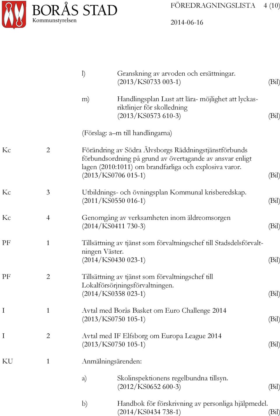 Räddningstjänstförbunds förbundsordning på grund av övertagande av ansvar enligt lagen (2010:1011) om brandfarliga och explosiva varor.