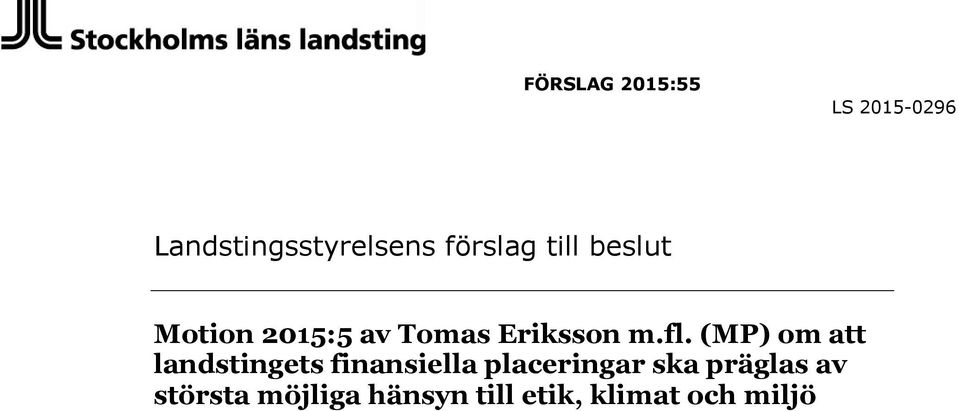 fl. (MP) om att landstingets finansiella placeringar