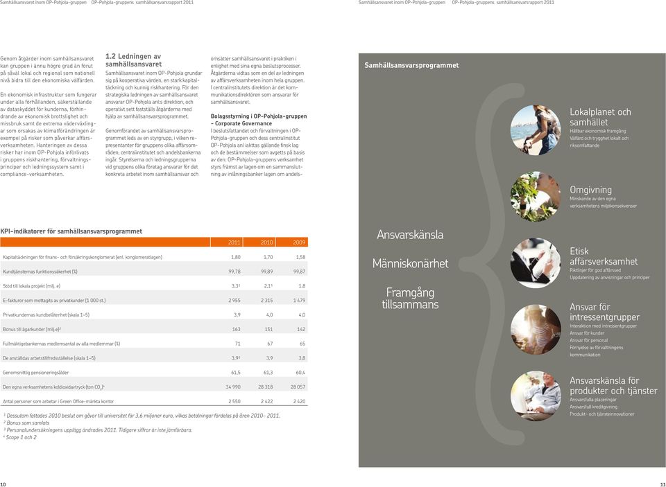 En ekonomisk infrastruktur som fungerar under alla förhållanden, säkerställande av dataskyddet för kunderna, förhindrande av ekonomisk brottslighet och missbruk samt de extrema väderväxlingar som