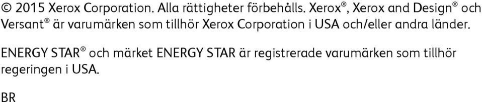 Xerox Corporation i USA och/eller andra länder.