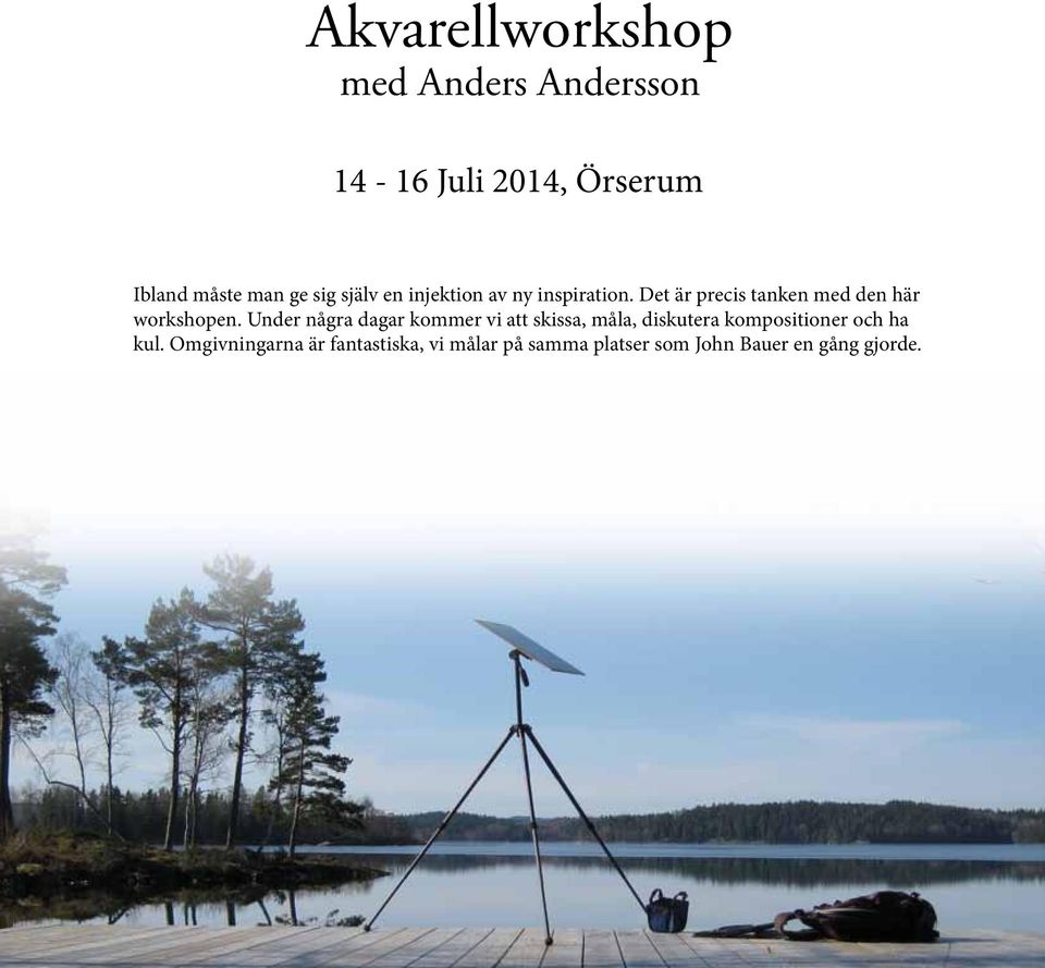Det är precis tanken med den här workshopen.