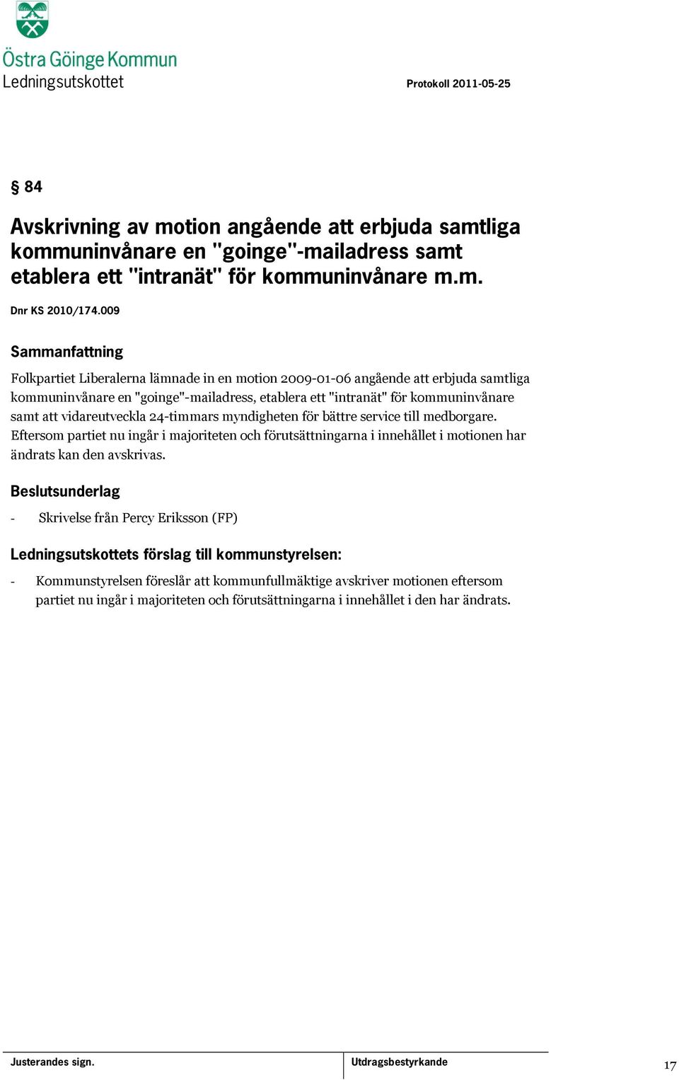 vidareutveckla 24-timmars myndigheten för bättre service till medborgare.