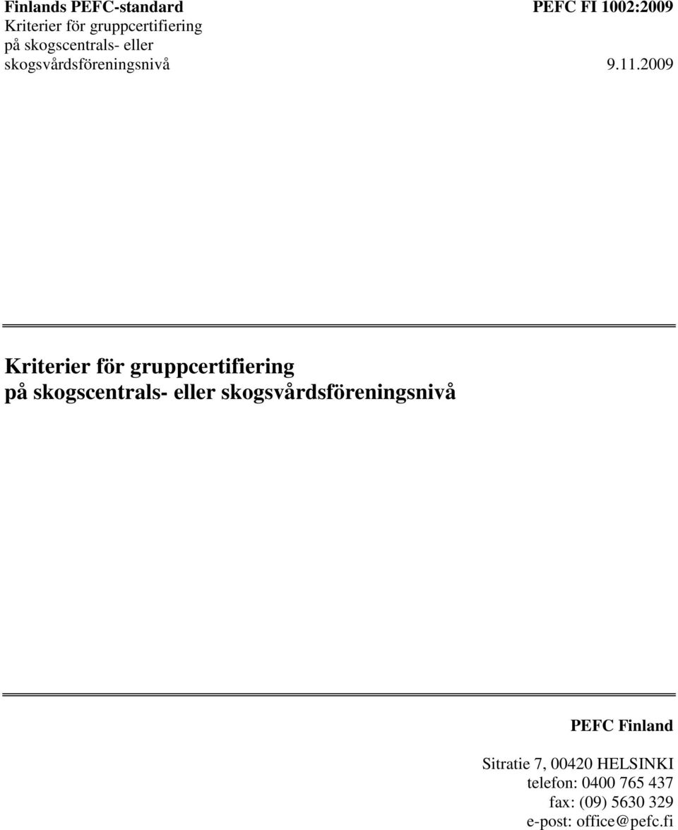 2009 Kriterier för gruppcertifiering på skogscentrals- eller