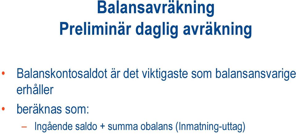 som balansansvarige erhåller beräknas