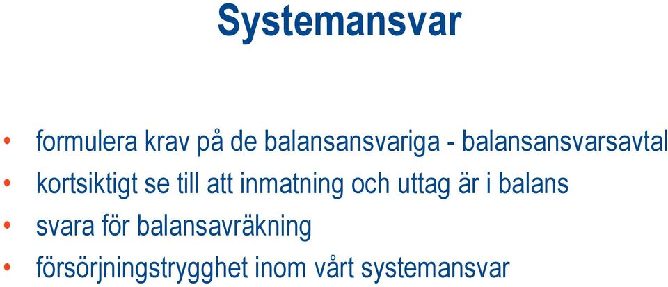 se till att inmatning och uttag är i balans