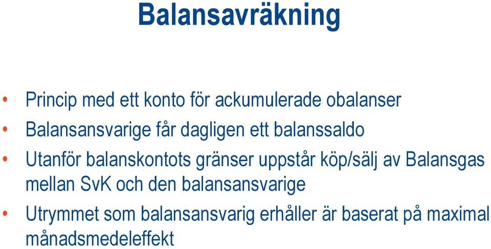 köp/sälj av Balansgas mellan SvK och den balansansvarige Utrymmet