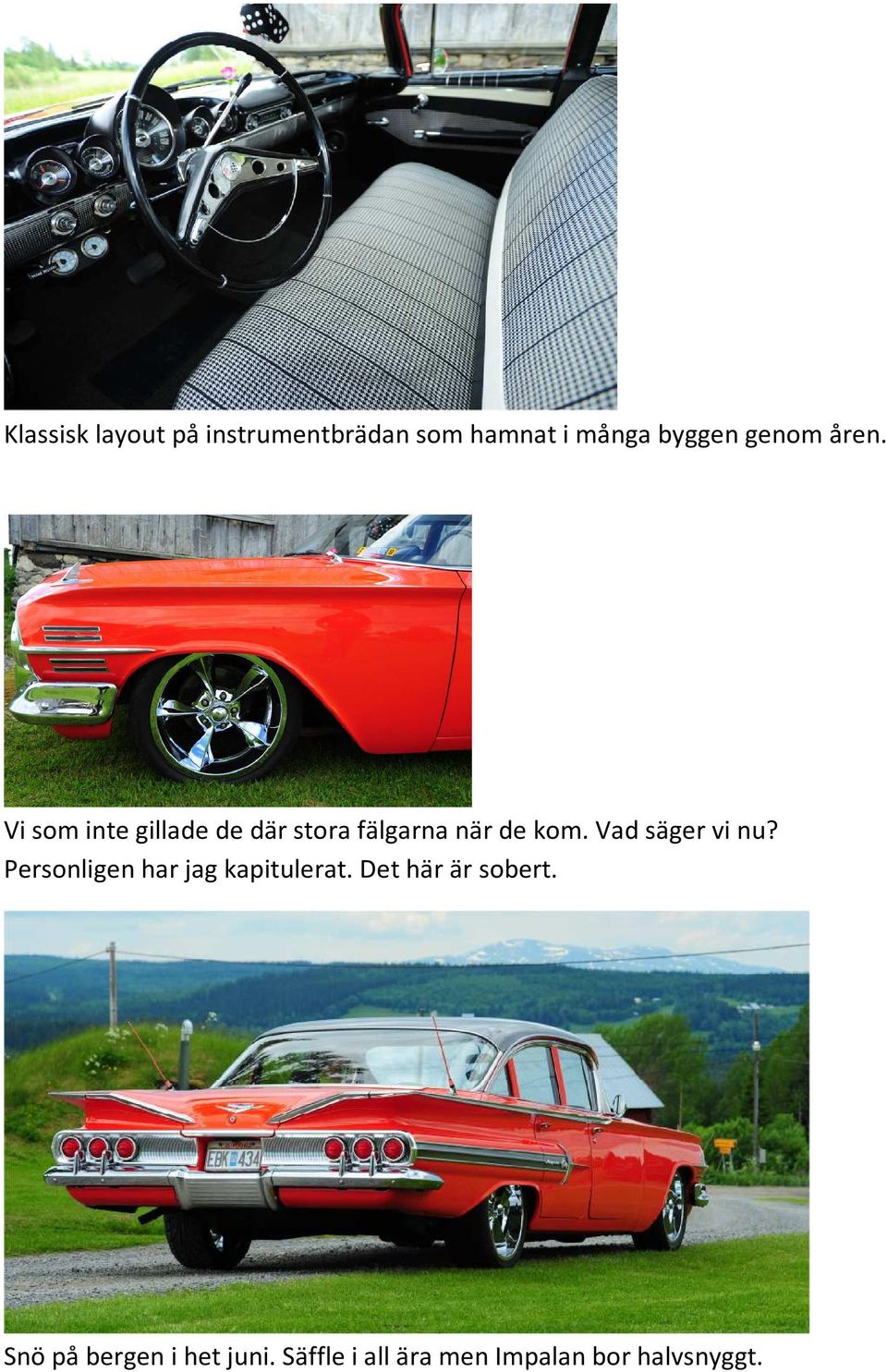 Vad säger vi nu? Personligen har jag kapitulerat.