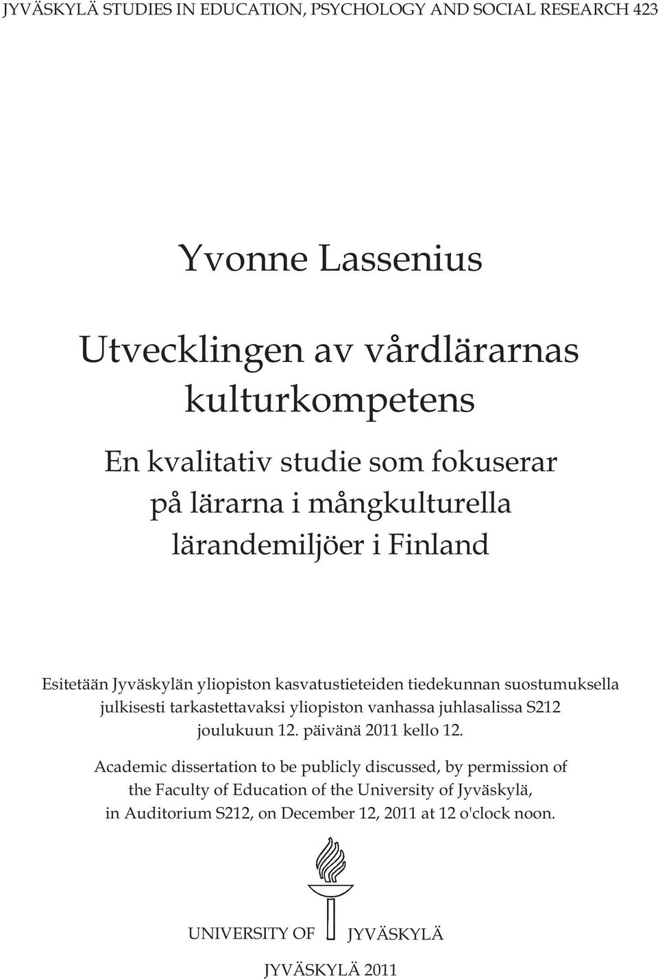 tarkastettavaksi yliopiston vanhassa juhlasalissa S212 joulukuun 12. päivänä 2011 kello 12.