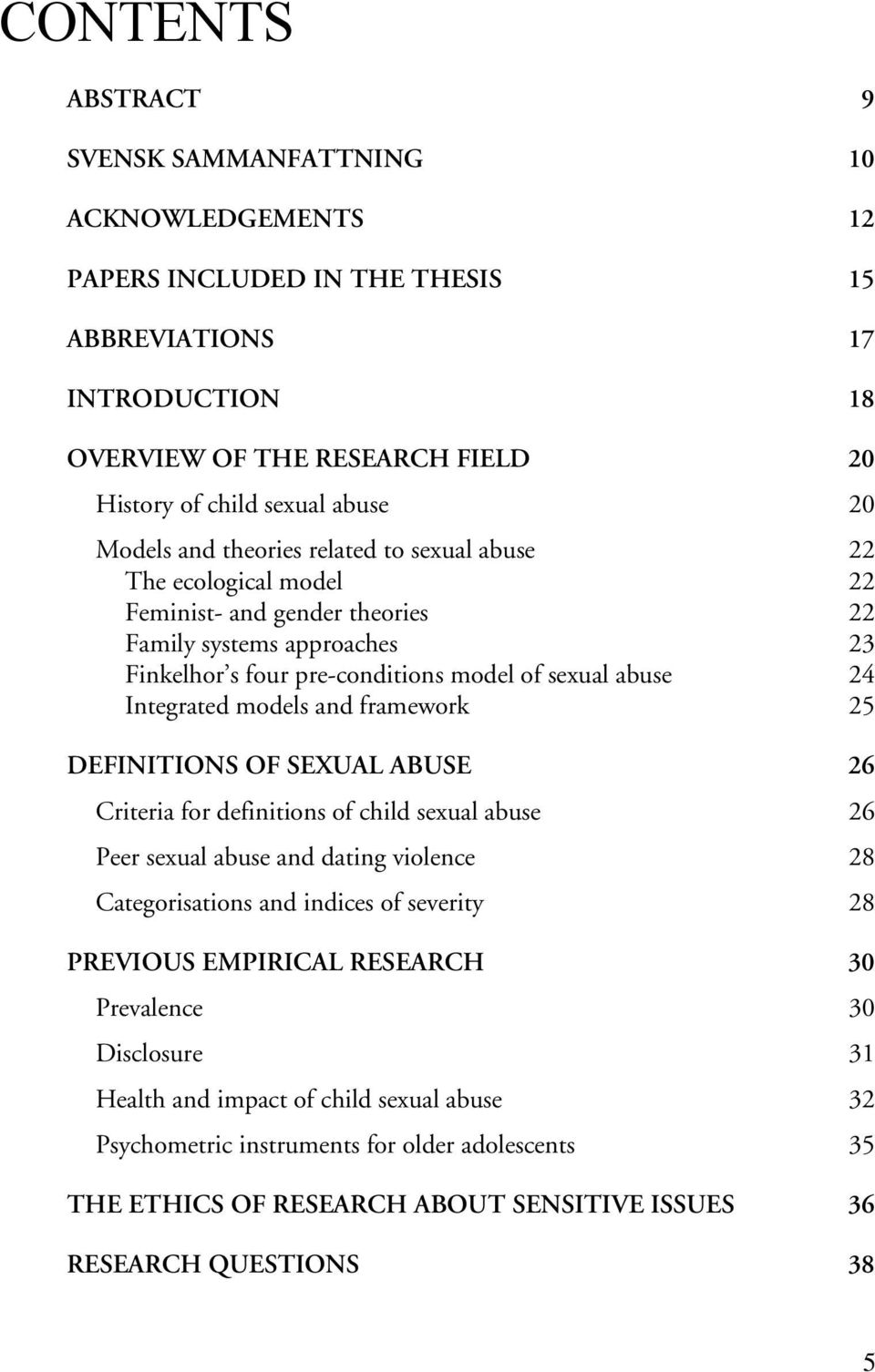 Integrated models and framework 25 DEFINITIONS OF SEXUAL ABUSE 26 Criteria for definitions of child sexual abuse 26 Peer sexual abuse and dating violence 28 Categorisations and indices of severity 28