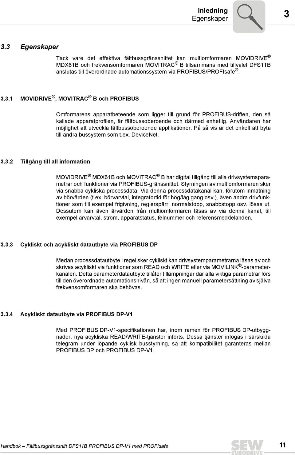 automationssystem via PROFBUS/PROFsafe. 3.