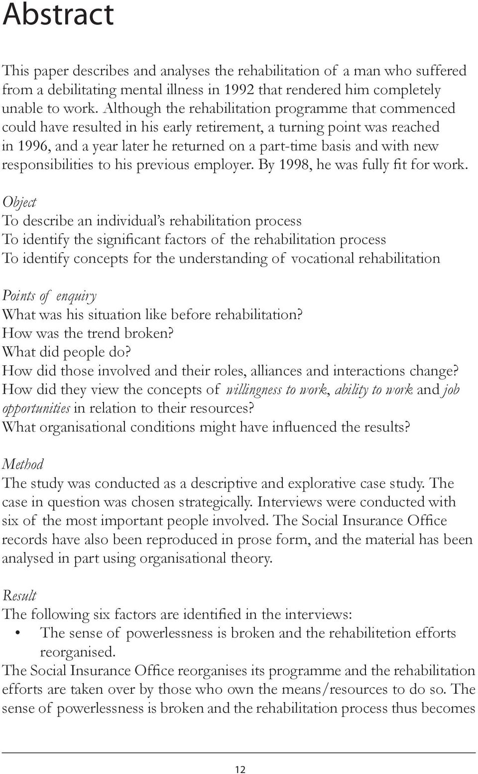 responsibilities to his previous employer. By 1998, he was fully fit for work.