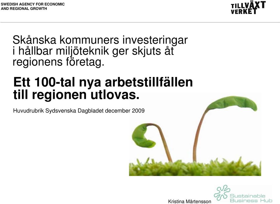 Ett 100-tal nya arbetstillfällen till regionen