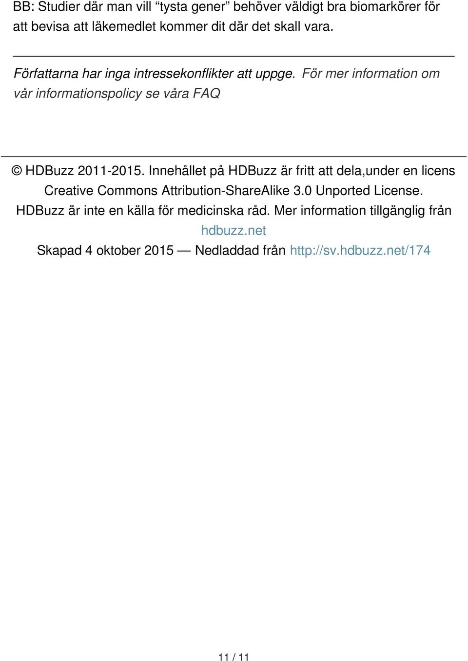 Innehållet på HDBuzz är fritt att dela,under en licens Creative Commons Attribution-ShareAlike 3.0 Unported License.