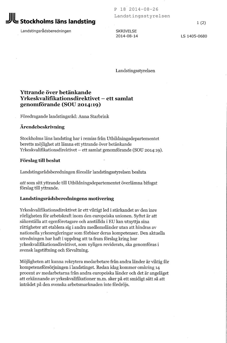 Yrkeskvalifikationsdirektivet - ett samlat genomförande (SOU 2014:19).