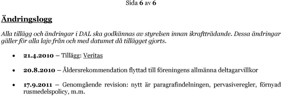 2010 Tillägg: Veritas 20.8.