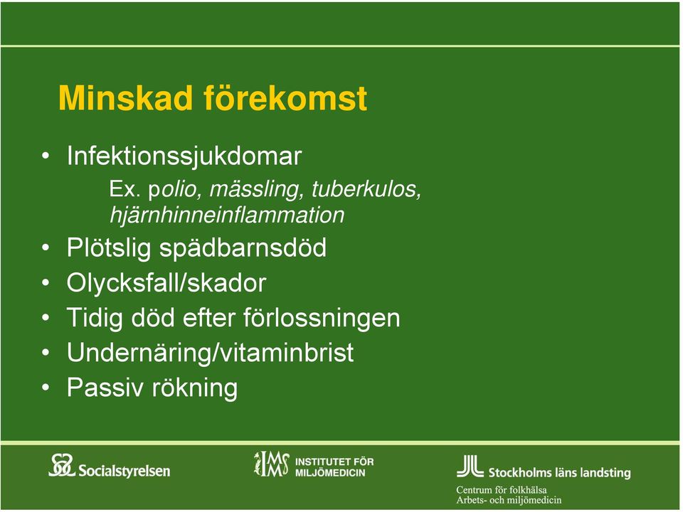 hjärnhinneinflammation Plötslig spädbarnsdöd