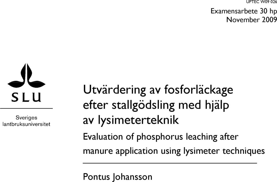 hjälp av lysimeterteknik Evaluation of phosphorus