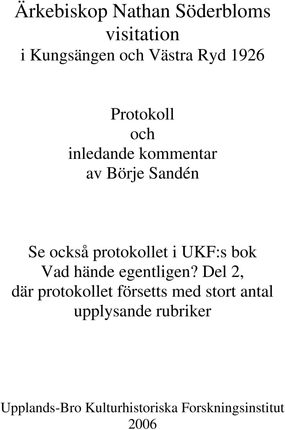 UKF:s bok Vad hände egentligen?