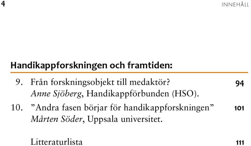 94 Anne Sjöberg, Handikappförbunden (HSO). 10.