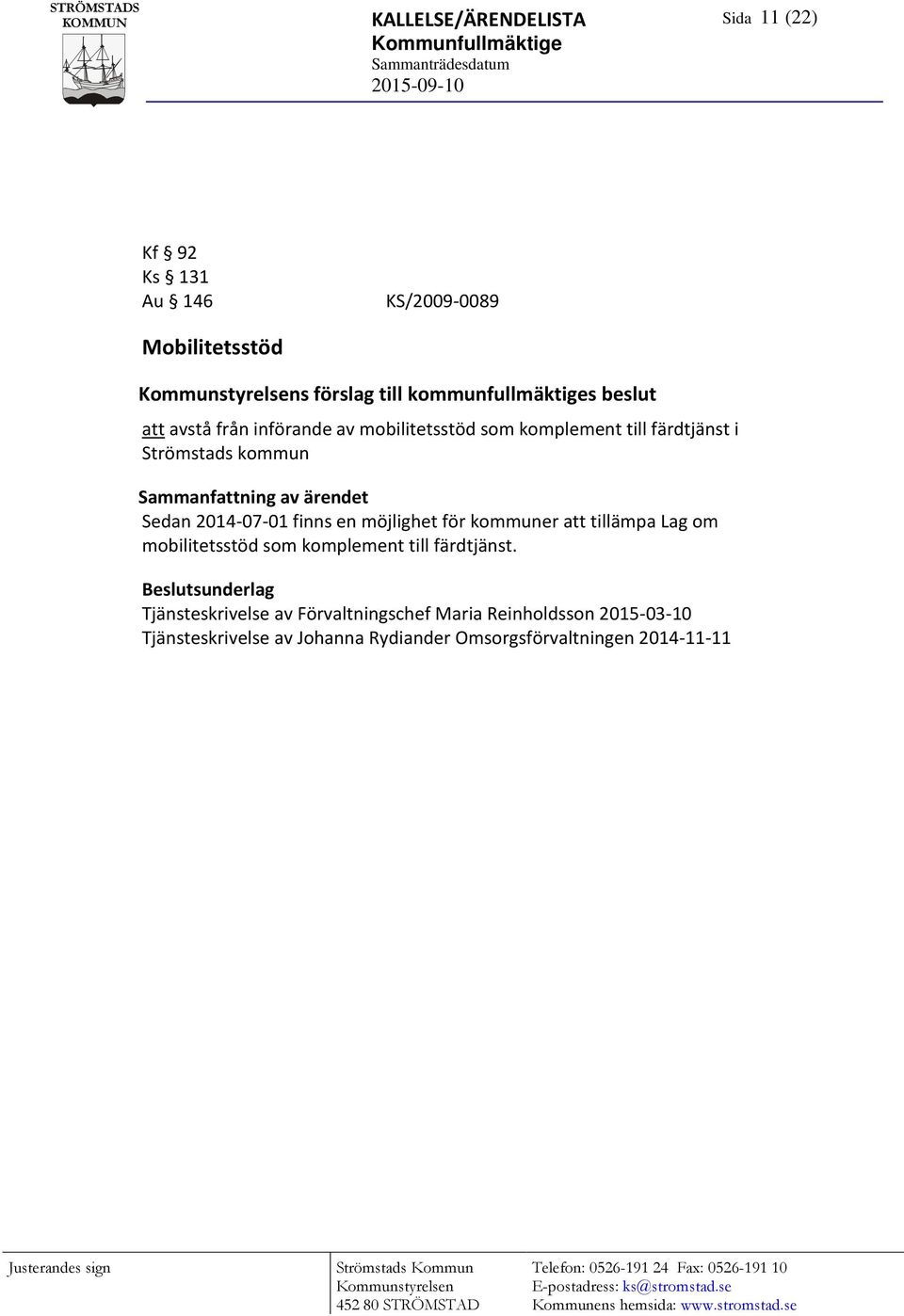 kommuner att tillämpa Lag om mobilitetsstöd som komplement till färdtjänst.