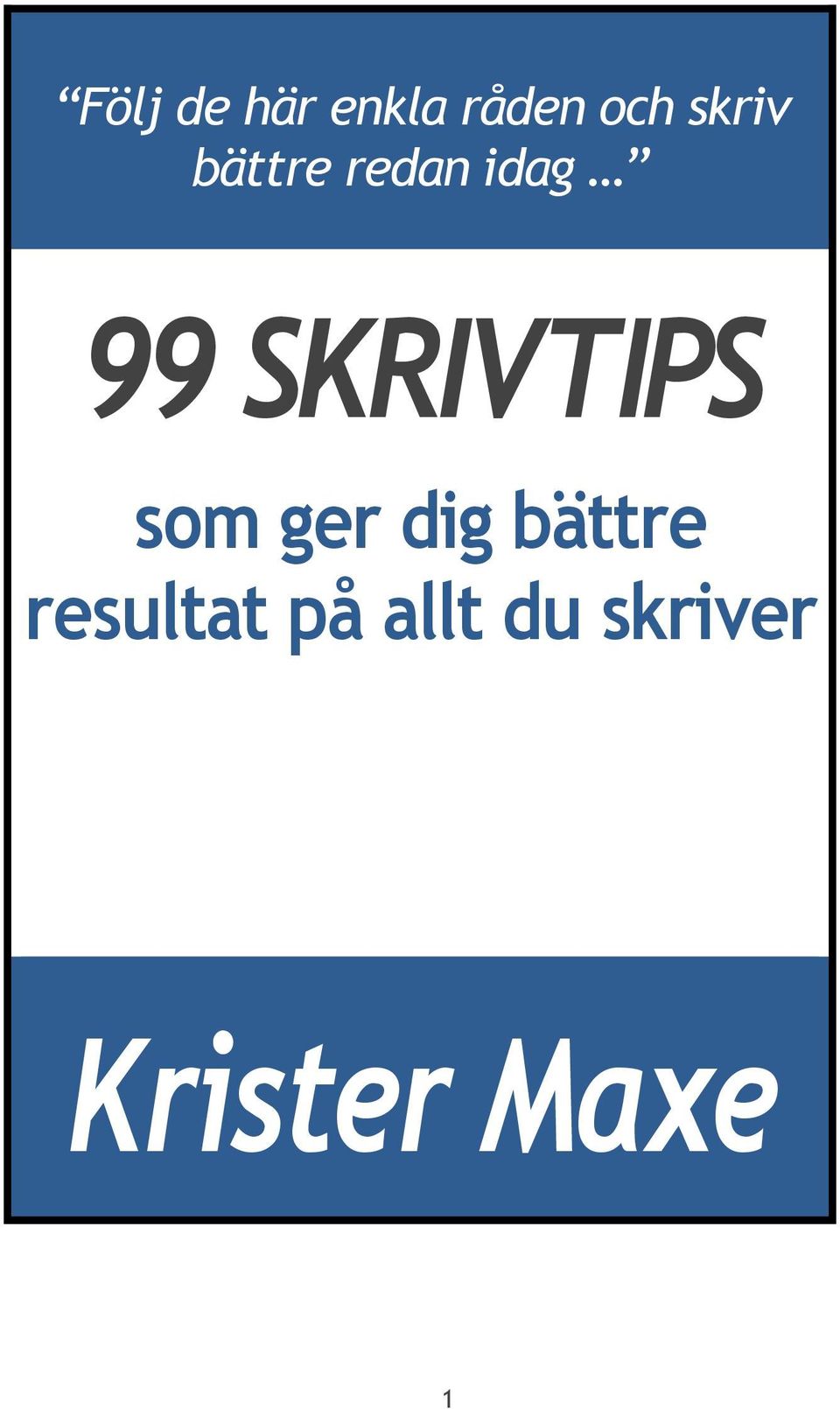 SKRIVTIPS som ger dig bättre