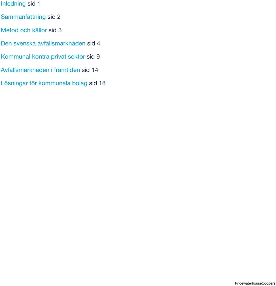 privat sektor sid 9 Avfallsmarknaden i framtiden sid 14