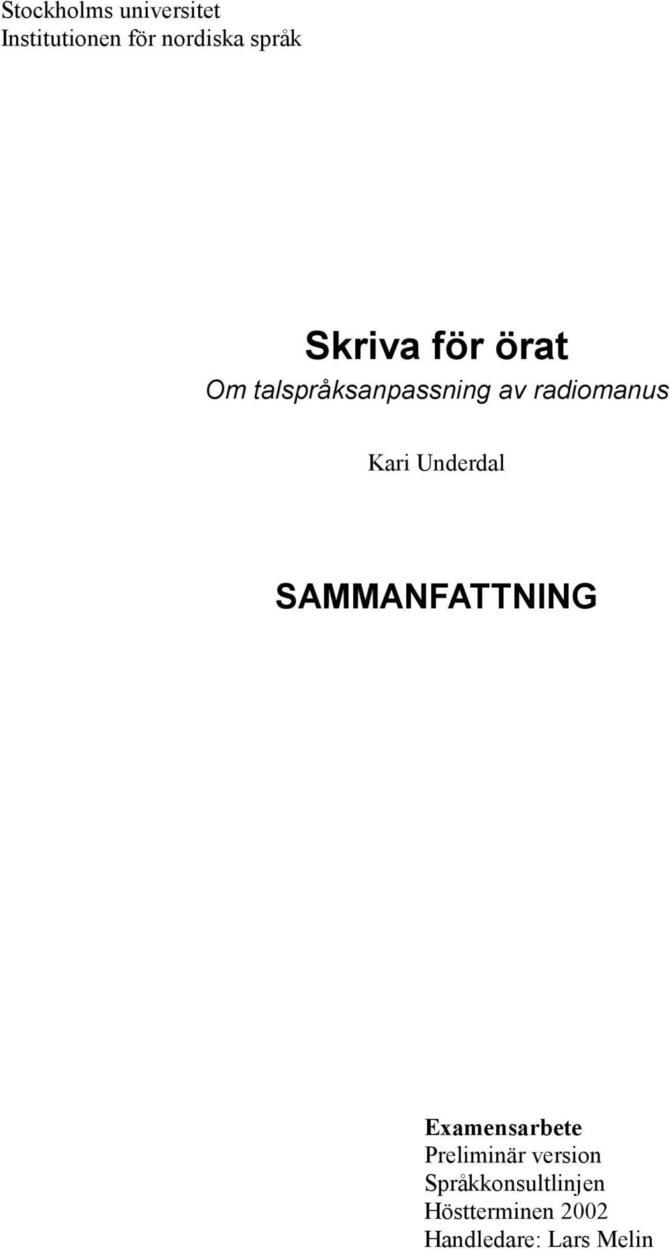 Underdal SAMMANFATTNING Examensarbete Preliminär version