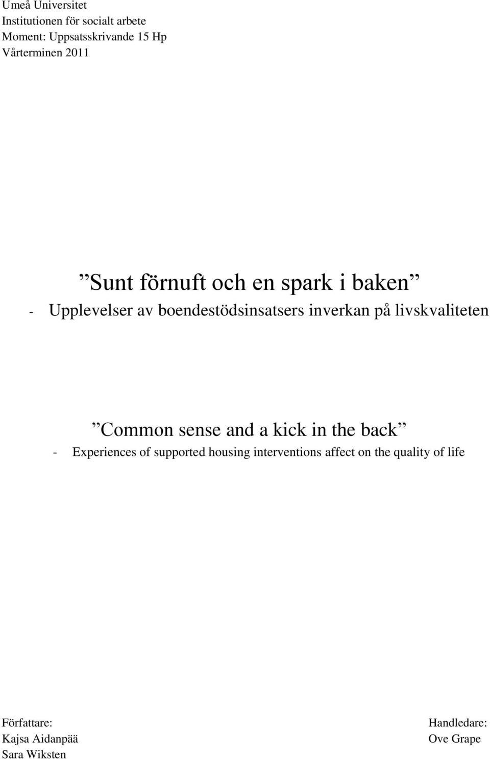 livskvaliteten Common sense and a kick in the back - Experiences of supported housing