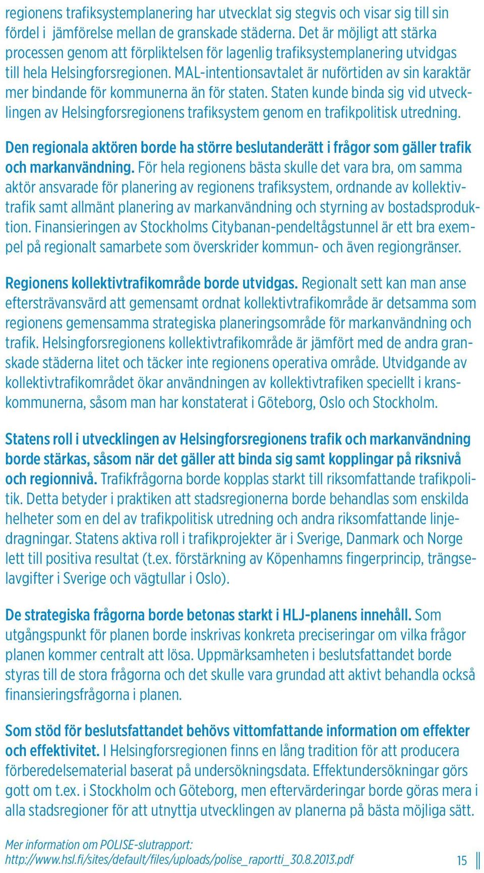 MAL-intentionsavtalet är nuförtiden av sin karaktär mer bindande för kommunerna än för staten.