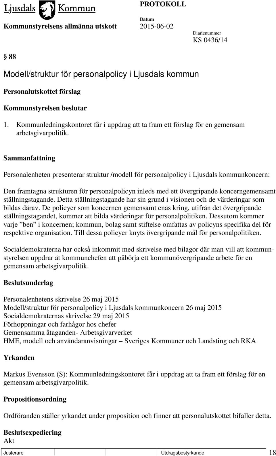 Personalenheten presenterar struktur /modell för personalpolicy i Ljusdals kommunkoncern: Den framtagna strukturen för personalpolicyn inleds med ett övergripande koncerngemensamt ställningstagande.