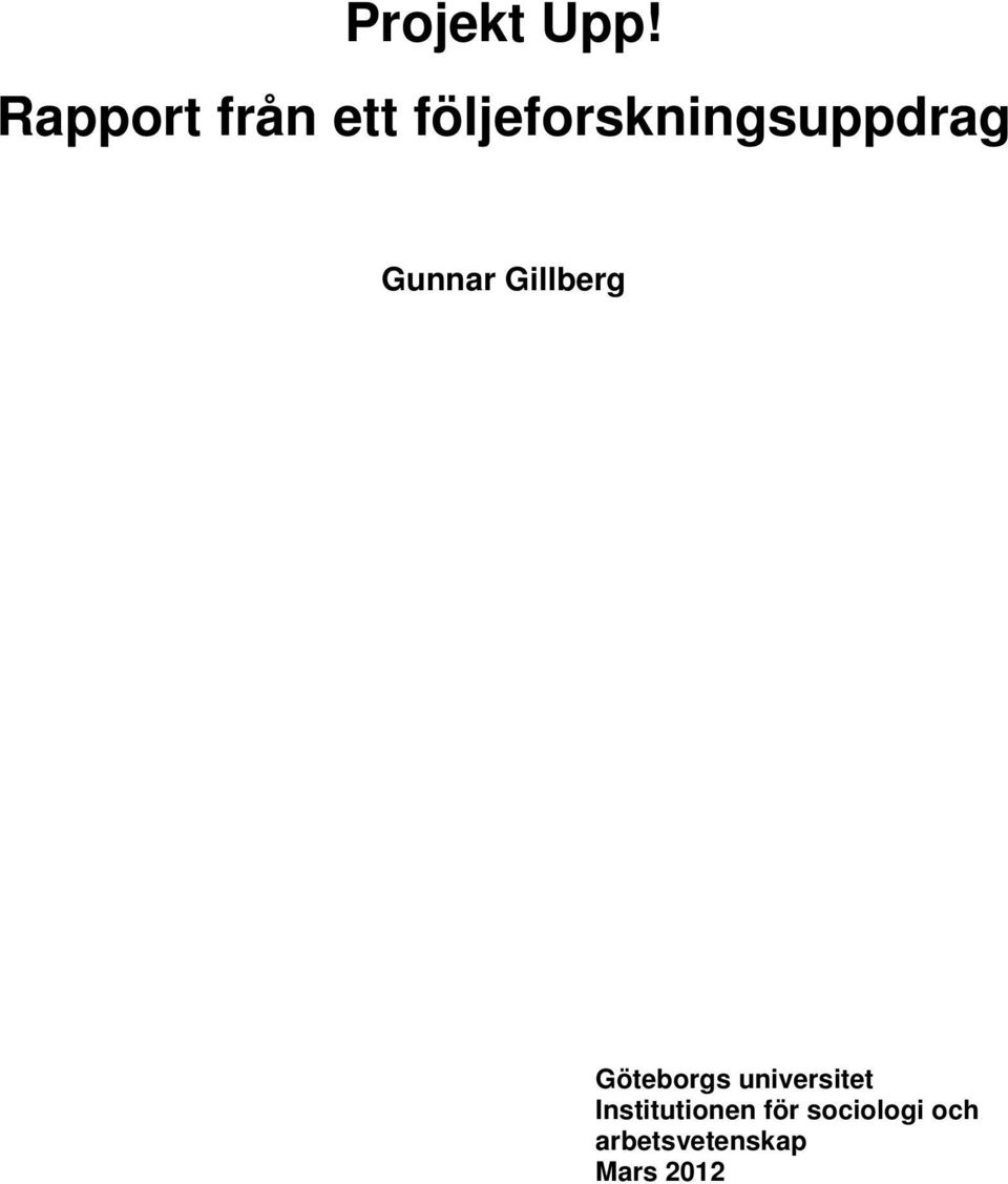 följeforskningsuppdrag Gunnar