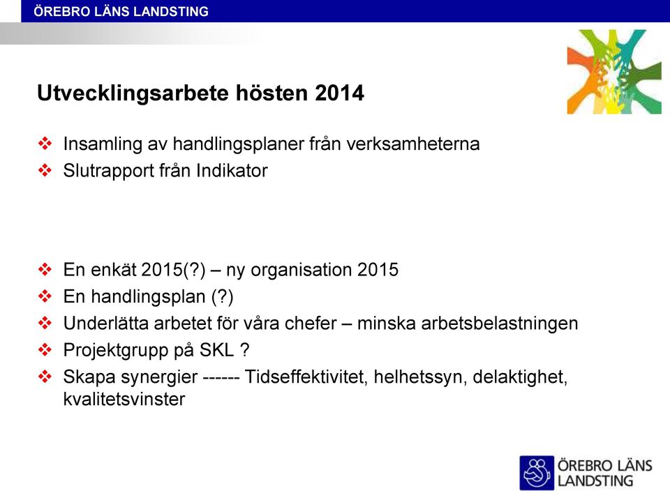 ) ny organisation 2015 En handlingsplan (?