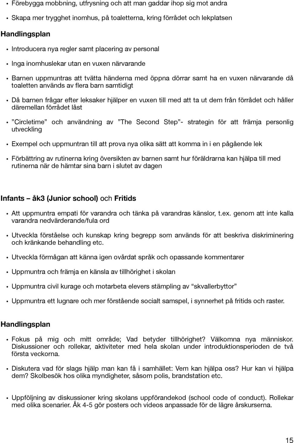 efter leksaker hjälper en vuxen till med att ta ut dem från förrådet och håller däremellan förrådet låst Circletime och användning av The Second Step - strategin för att främja personlig utveckling