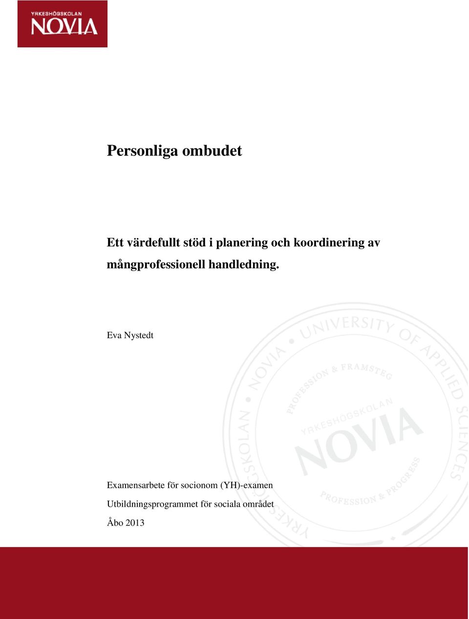 Eva Nystedt Examensarbete för socionom (YH)-examen