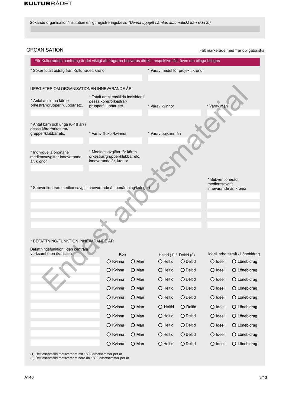 * Individuella ordinarie medlemsavgifter innevarande år, kronor * BEFATTNING/FUNKTION INNEVARANDE ÅR Befattningsfunktion i den centrala verksamheten (kansliet) * Totalt antal enskilda individer i