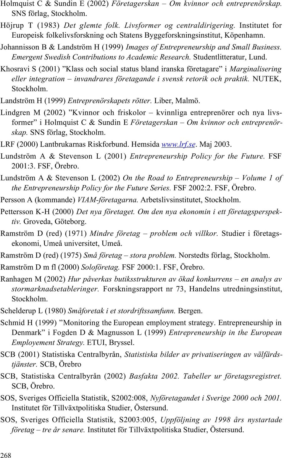 Emergent Swedish Contributions to Academic Research. Studentlitteratur, Lund.