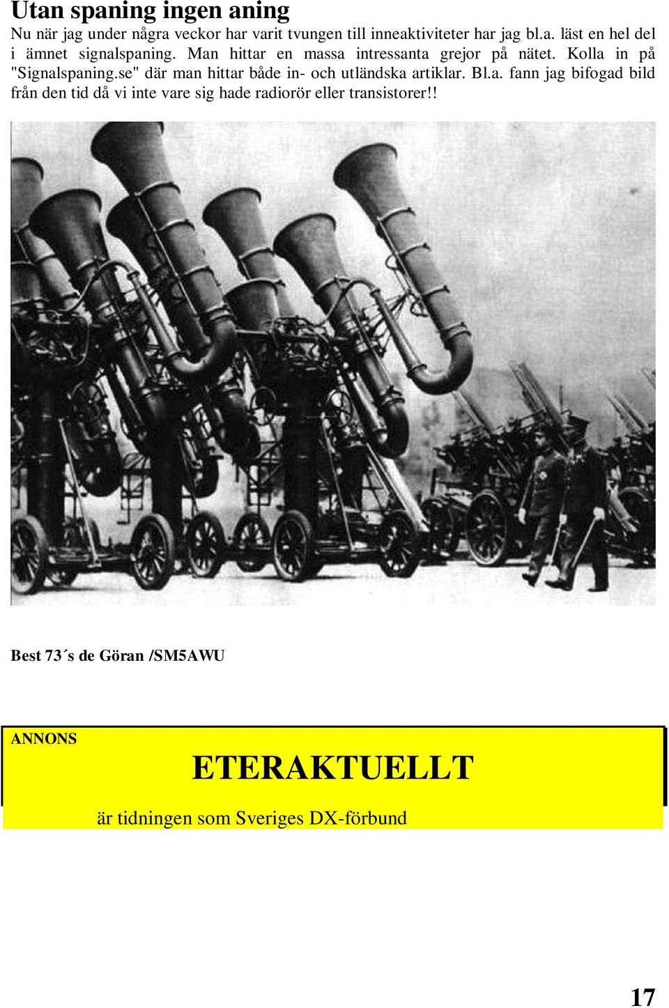 ! Best 73 s de Göran /SM5AWU ANNONS ETERAKTUELLT är tidningen som Sveriges DX-förbund SDXF - ger ut för världsradiolyssnare och DX-are.