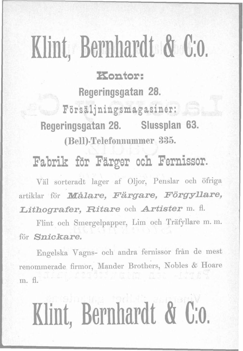 Vä sorteradt ager af Ojor, Pensar och öfriga artikar för Maare, Färgare, Förgyare, Lithografer, Ritare och Artister m. f., 1 /1 Fint och Sinergepapper, Lim och Träfyare m.