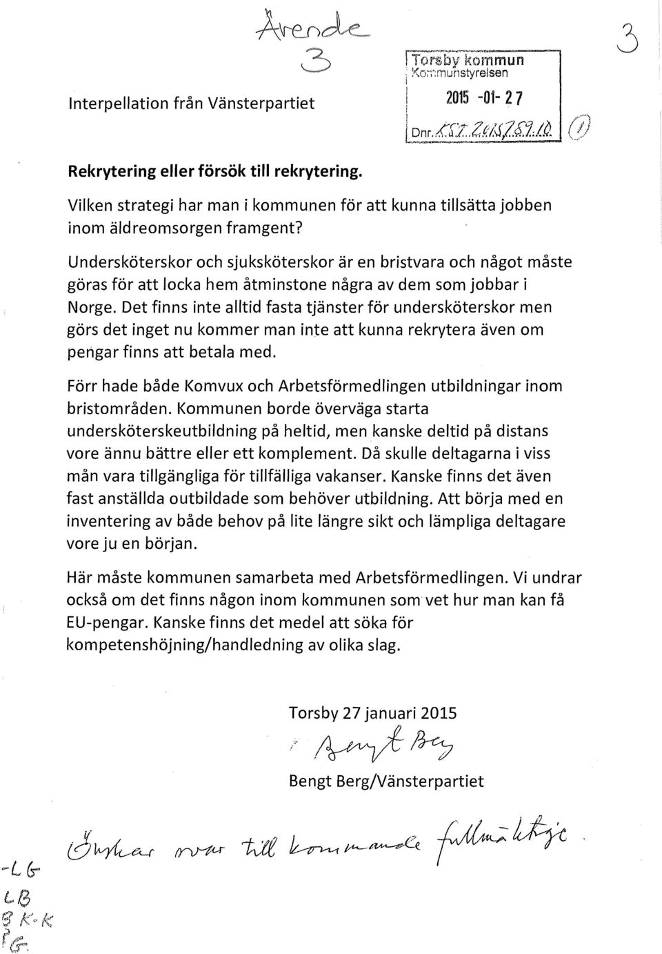 Det finns inte alltid fasta tjänster för undersköterskor men görs det inget nu kommer man inte att kunna rekrytera även om pengar finns att betala med.