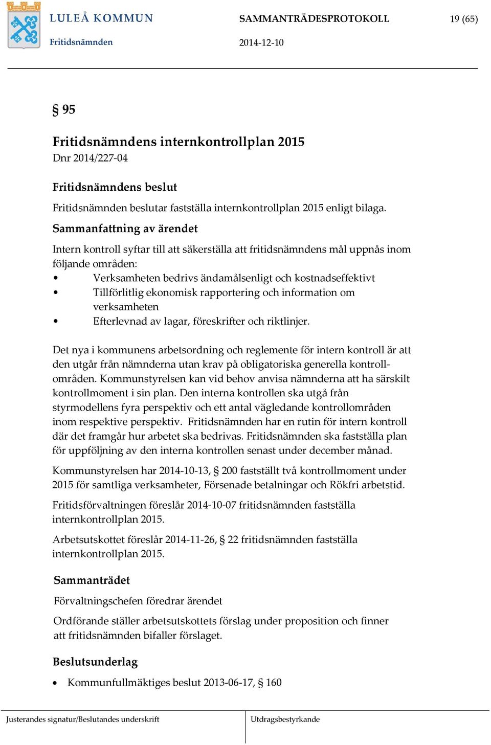 information om verksamheten Efterlevnad av lagar, föreskrifter och riktlinjer.