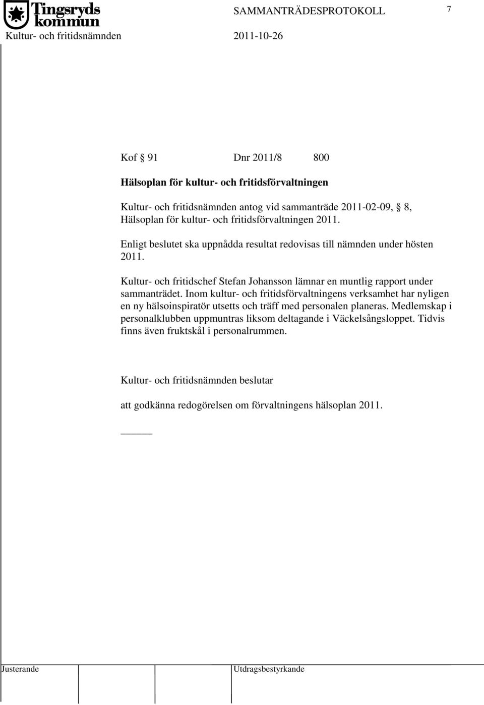 Kultur- och fritidschef Stefan Johansson lämnar en muntlig rapport under sammanträdet.