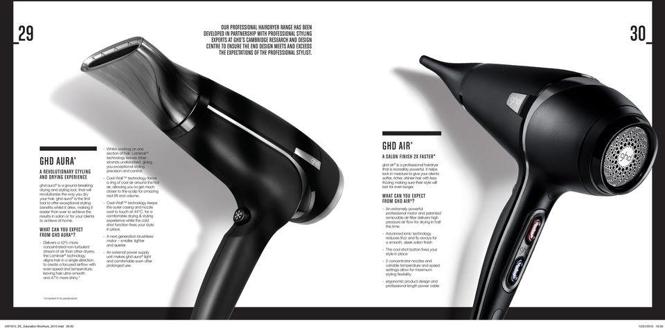 30_ GHD AURA A REVOLUTIONARY STYLING AND DRYING EXPERIENCE ghd aura is a ground-breaking drying and styling tool, that will revolutionise the way you dry your hair.