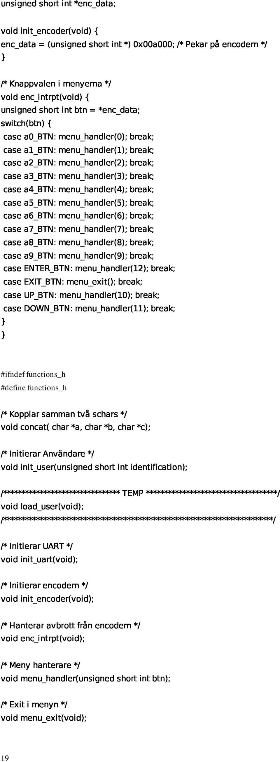 casea7_btn:menu_handler(7);break; casea5_btn:menu_handler(5);break; casea4_btn:menu_handler(4);break; casea8_btn:menu_handler(8);break; casea9_btn:menu_handler(9);break;