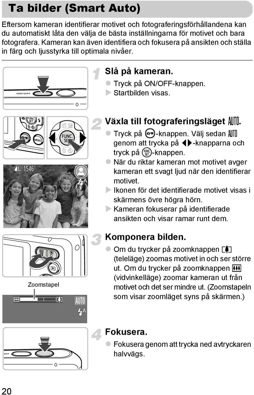 Växla till fotograferingsläget». Tryck på -knappen. Välj sedan» genom att trycka på qr-knapparna och tryck på m-knappen.