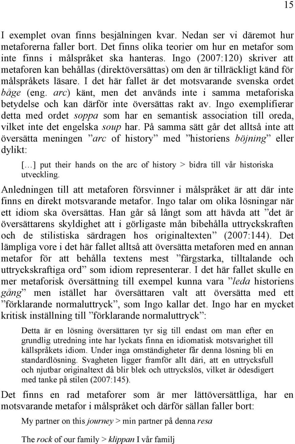 arc) känt, men det används inte i samma metaforiska betydelse och kan därför inte översättas rakt av.