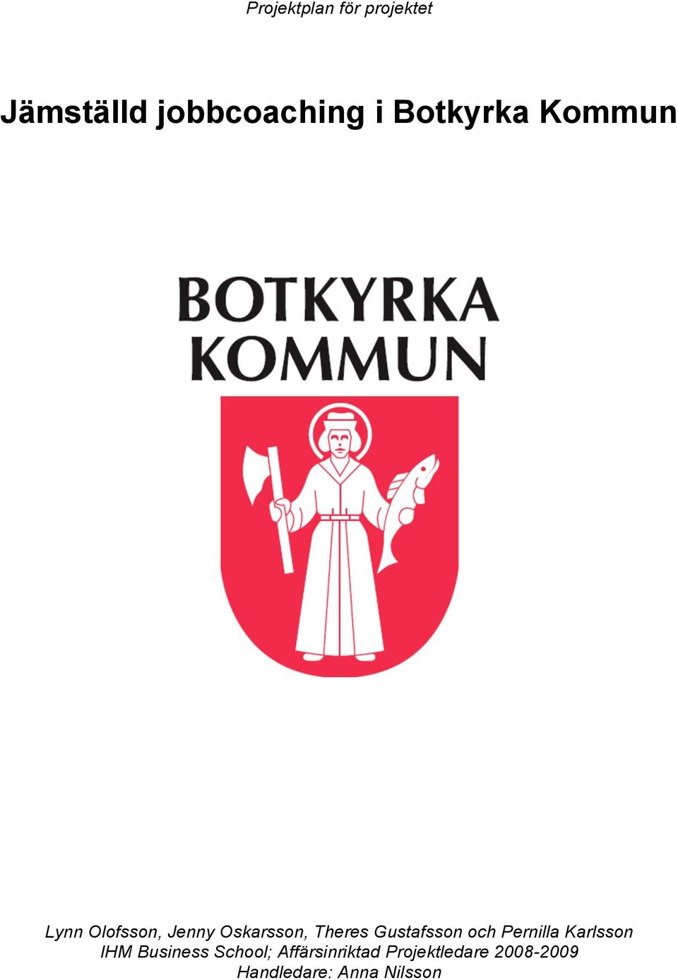 Gustafsson och Pernilla Karlsson IHM Business School;