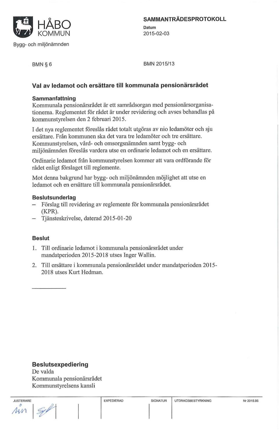 I det nya reglementet föreslås rådet totalt utgöras av nio ledamöter och sju ersättare. Från kommunen ska det vara tre ledamöter och tre ersättare.