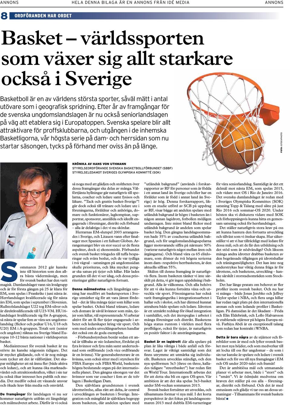 Svenska spelare blir allt attraktivare för proffsklubbarna, och utgången i de inhemska Basketligorna, vår högsta serie på dam- och herrsidan som nu startar säsongen, tycks på förhand mer oviss än på