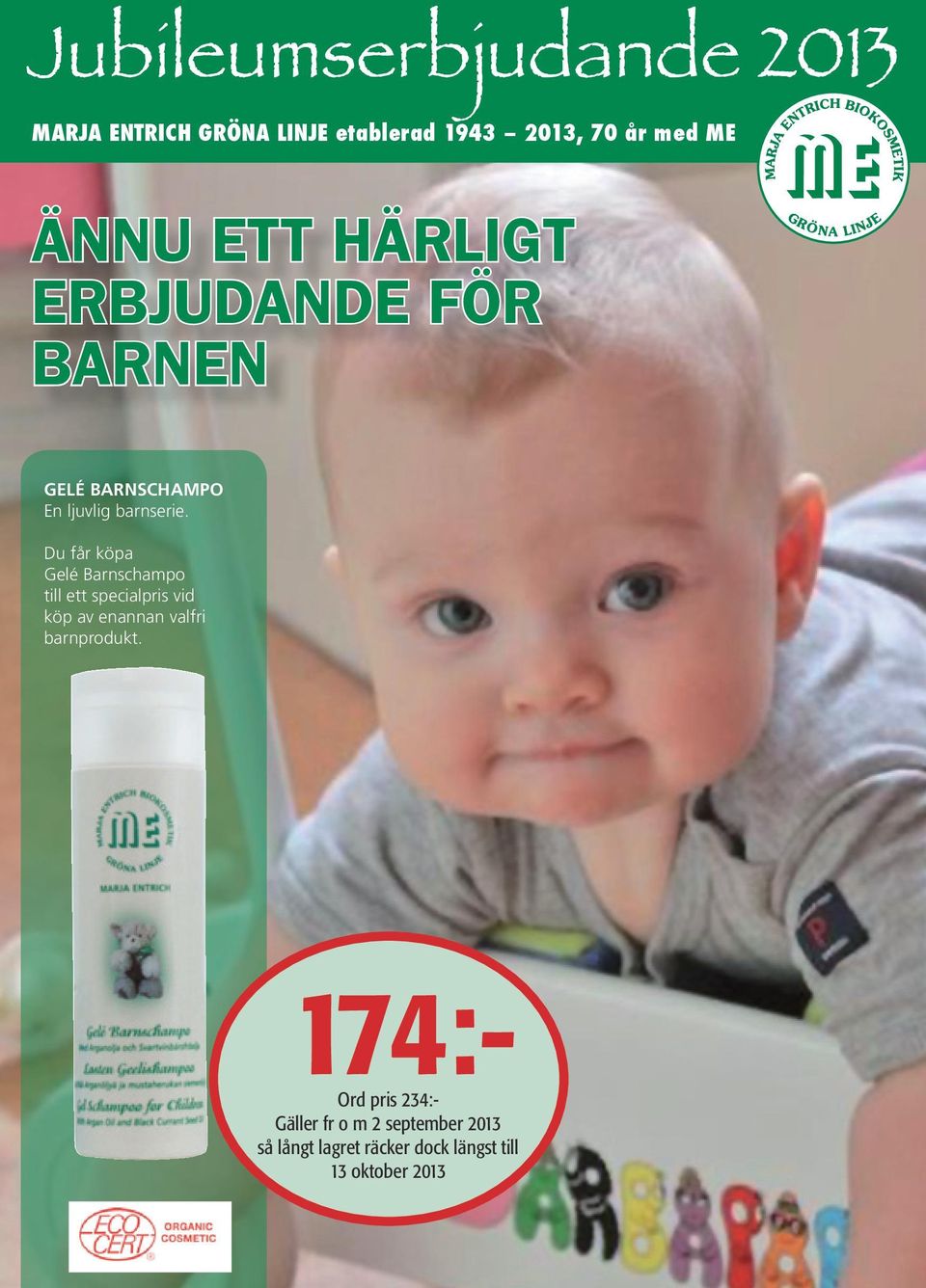 Du får köpa Gelé Barnschampo till ett specialpris vid köp av enannan valfri barnprodukt.